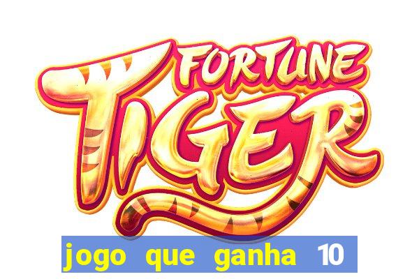 jogo que ganha 10 reais ao se cadastrar